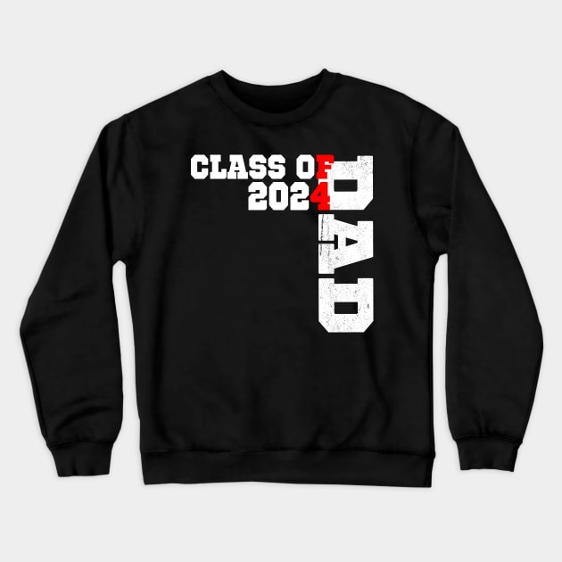 Proud Senior Dad 2024, Senior 2024,Class Of 2024 Father's Crewneck Sweatshirt by SecuraArt